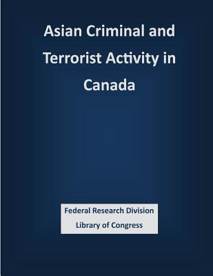 Libro Asian Criminal And Terrorist Activity In Canada - F...