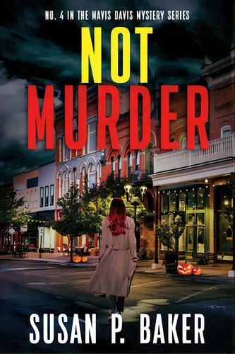 Not Murder: #4 In The Mavis Davis Mystery Series, De Baker, Susan Patricia. Editorial Lightning Source Inc, Tapa Blanda En Inglés