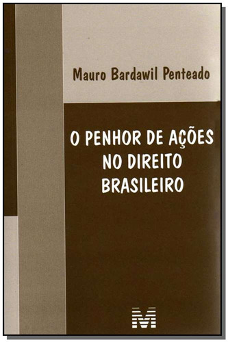 Penhor de ações no direito brasileiro - 1 ed./2008, de Penteado, Mauro B.. Editora Malheiros Editores LTDA, capa mole em português, 2008