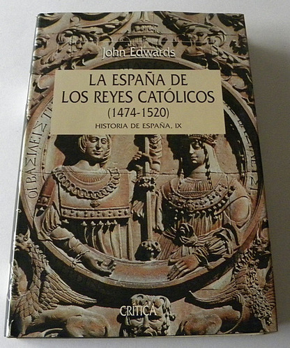 La España De Los Reyes Católicos ( 1474 - 1520) - J. Edwards