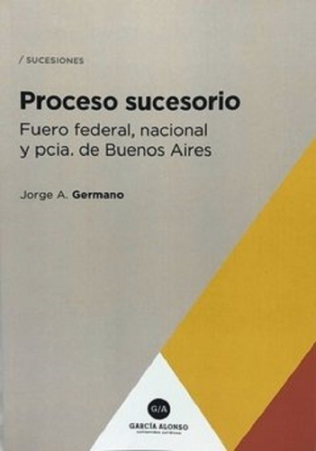 Proceso Sucesorio 2020 Nación Y Pcia. Buenos Aires Germano