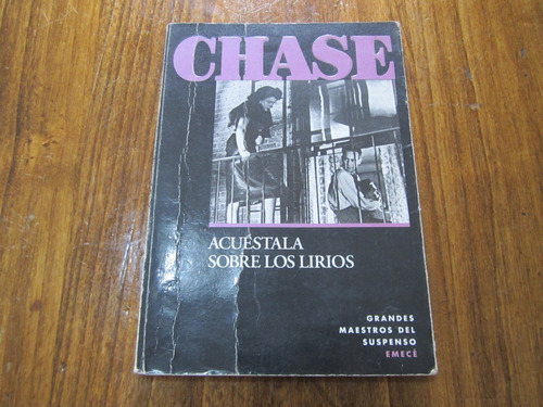 Acuéstala Sobre Los Lirios - Chase - Ed: Emecé 