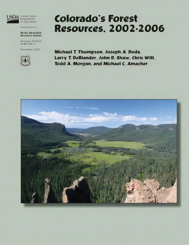 Colorado's Forest Resources, 2002-2006, De Thompson. Editorial Createspace Independent Publishing Platform, Tapa Blanda En Inglés