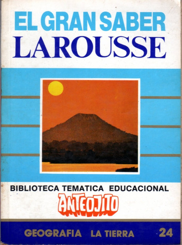 Biblioteca Temática Anteojito - 24 Geografía: La Tierra