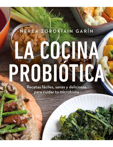 Cocina Probiotica, La - Nerea Zorokiain Garin