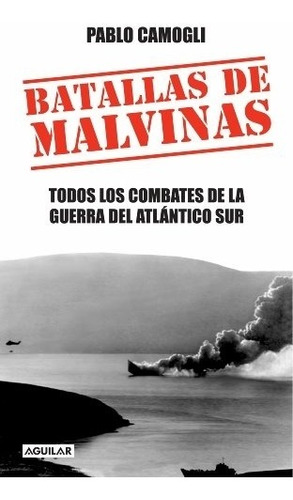 Batallas De Malvinas - Combates De La Guerra - Camogli -rr