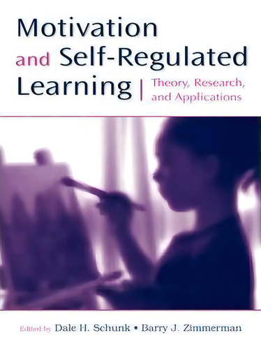 Motivation And Self-regulated Learning, De Dale H. Schunk. Editorial Taylor Francis Inc, Tapa Dura En Inglés