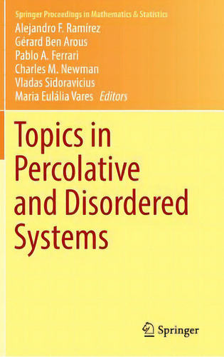 Topics In Percolative And Disordered Systems, De Ramírez, Alejandro F.. Springer Proceedings In Mathematics & Statistics, Vol. 1. Editorial Springer Nature, Tapa Dura En Inglés