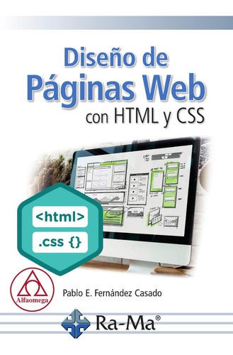 Diseño De Páginas Web Con Html Y Css, De Fernández Casado, Pablo Enrique. Editorial Alfaomega Grupo Editor, Tapa Blanda, Edición 1ra Edición En Español, 2023