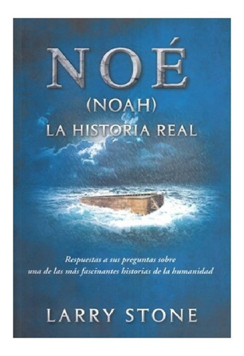 Noé (noah)  La Historia Real