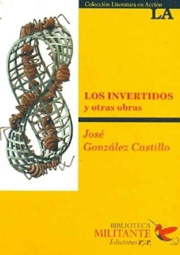 Los Invertidos Y Otras Obras - Gonzalez Castillo Jose