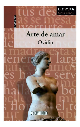 Arte De Amar - Ovidio - Editorial Servilibro!!!