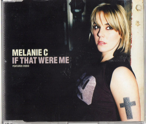 Melanie C If That Were Me Single Cd 4 T Enhanced Spice Girls