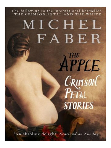 The Apple: Crimson Petal Stories (paperback) - Michel . Ew02