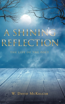 Libro A Shining Reflection: The Life Of The Poet - Mckell...