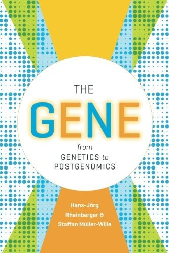 The Gene From Genetics To Postgenomics