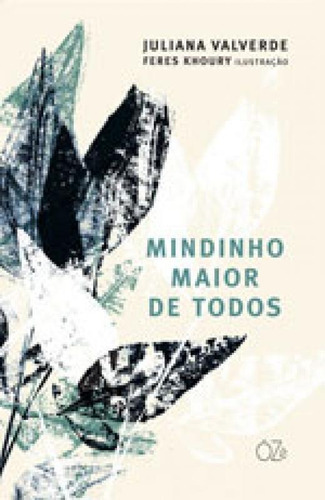 Mindinho Maior De Todos, De Valverde, Juliana. Editora Oze Editora, Capa Mole, Edição 1ª Edição - 2017 Em Português