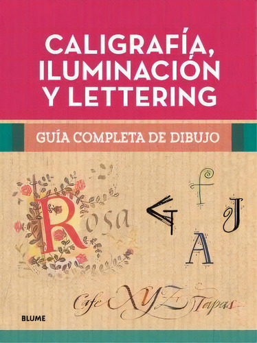 Guia Completa De Dibujo Caligrafia Iluminacion Y Lettering, De Aa.vv. Editorial Blume (naturart) En Español