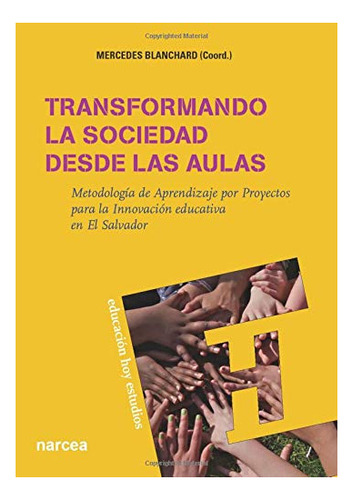 Libro Transformando La Sociedad Desde Las Aulas  De Blanchar