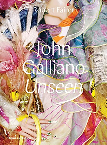 Libro John Galliano: Unseen De Fairer, Robert