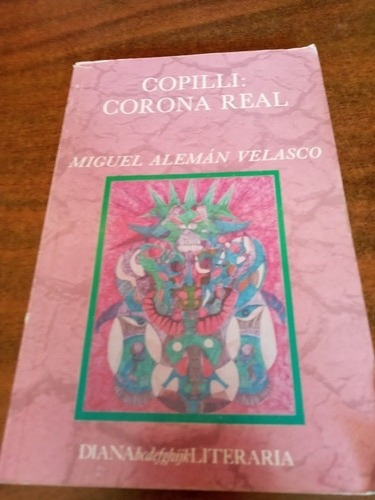 Copilli Corona Real Miguel Alemán Velasco