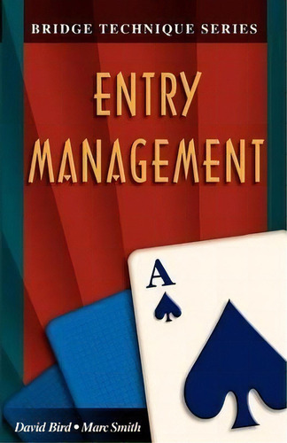 Entry Management, De David Bird. Bridge Technique Series, Vol. 1. Editorial Master Point Press, Tapa Blanda En Inglés
