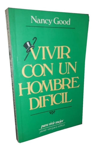 Vivir Con Un Hombre Difícil - Nancy Good