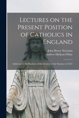 Libro Lectures On The Present Position Of Catholics In En...