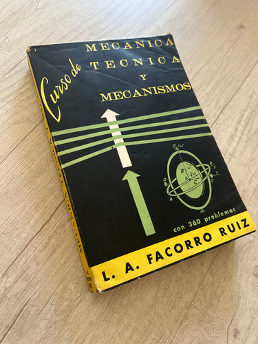 Curso De Mecanica Tecnica Y Mecanismos - L. A. Facorro Ruiz