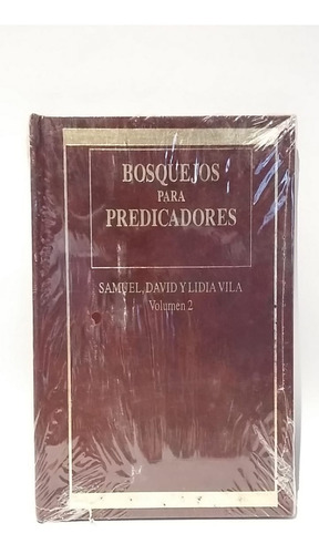 Bosquejos Para Predicadores, Vol. 2, Samuel Vila Y Otros, Ex