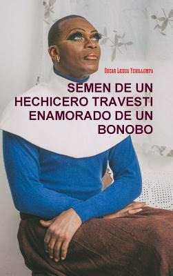 Libro Semen De Un Hechicero Travesti Enamorado De Un Bono...