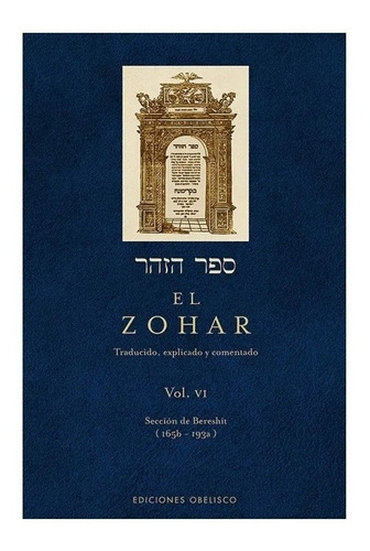 El Zohar, De Bar Iojai Rabi Shimon., Vol. 6. Editorial Ediciones Obelisco, Tapa Dura, Edición 1 Ra En Español, 2009