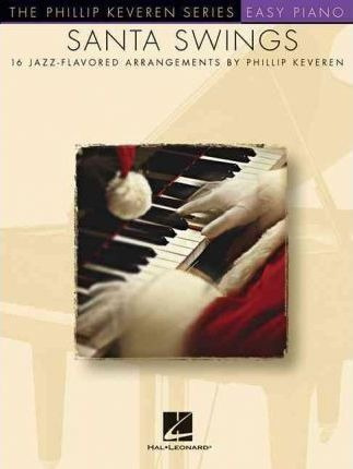 Santa Swings : Easy Piano - The Phillip Keveren  (original)