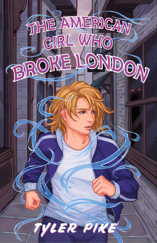 The American Girl Who Broke London, De Pike, Tyler., Vol. 1. Editorial Lightning Source Inc, Tapa Blanda En Inglés