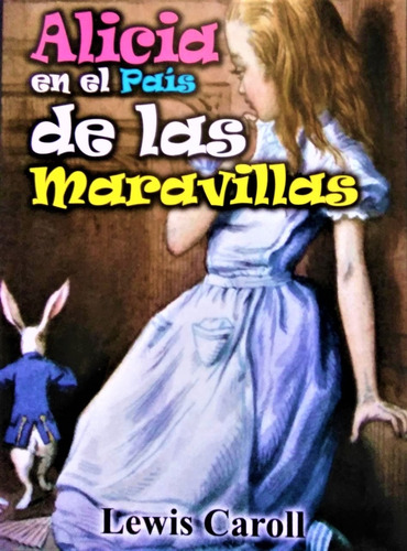 Alicia En El Pais De Las Maravillas - Carroll Lewis