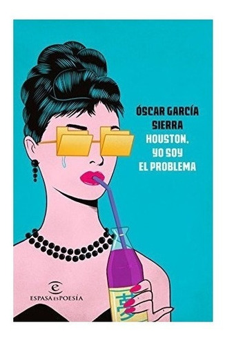 Houston, Yo Soy El Problema : Oscar Garcia Sierra 