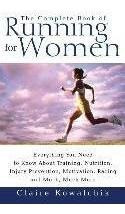 The Complete Book Of Running For Women - Claire Kowalchik