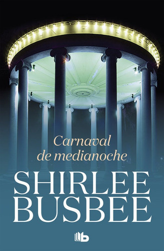 Carnaval De Medianoche, De Busbee, Shirlee. Editorial B De Bolsillo (ediciones B), Tapa Blanda En Español