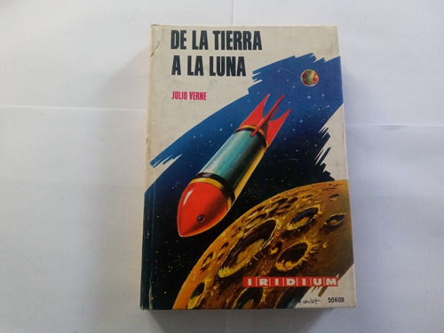 De La Tierra A La Luna - Julio Verne - Iridium - Tapa Dura