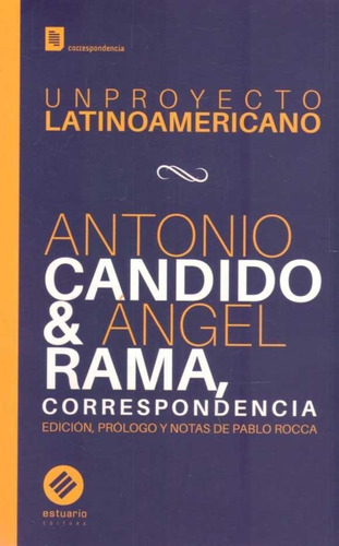Proyecto Latisíamericasí, Un. Antonio Candido & Angel Rama,