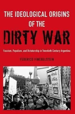 Libro The Ideological Origins Of The Dirty War : Fascism,...