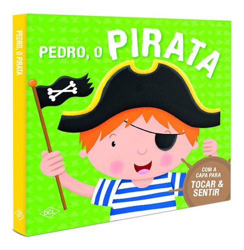 Livro Infantil Toque E Sinta Pedro, O Pirata, Dcl