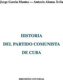 Historia Del Partido Comunista De Cuba - Antonio Alonso A...