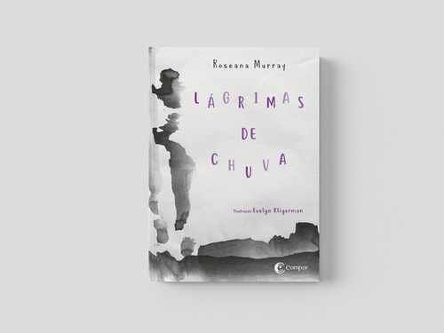 Lágrimas De Chuva: Lágrimas De Chuva, De Roseana Murray., Vol. Não Aplica. Editora Compor, Capa Mole Em Português