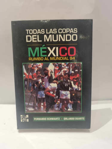 Todas Las Copas Del Mundo. México Rumbo Al Mundial 94.