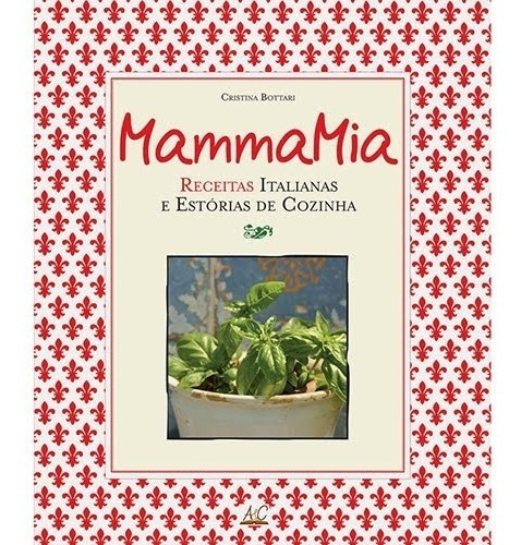 Livro Mamma Mia Receitas Italianas E Cristina Bottari