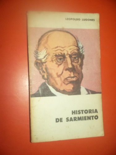 Historia De Sarmiento Leopoldo Lugones ¿ Eudeba