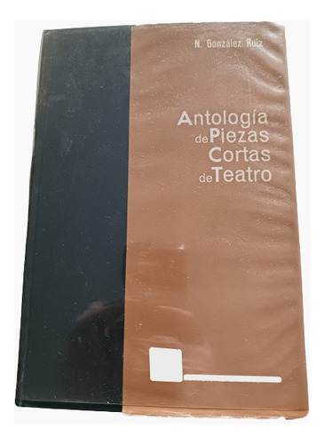 Antología De Piezas Cortas De Teatro, N. González Ruiz