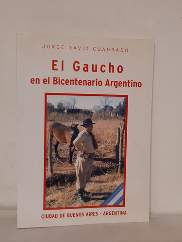 El Gaucho En El Bicentenario Argentino De Jorge Cuadrado