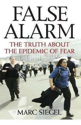 Libro False Alarm : The Truth About The Epidemic Of Fear ...